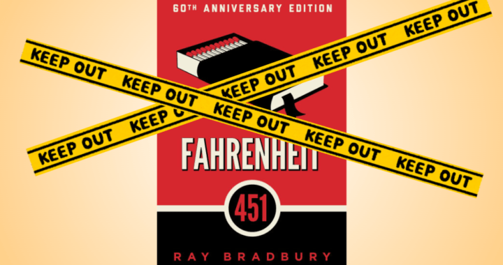 Image of cover of Fahrenheit 451 by Ray Bradbury with caution tape over it saying KEEP OUT.