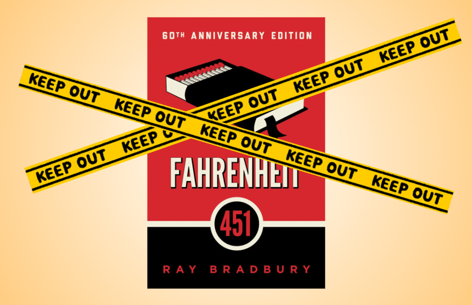 Image of cover of Fahrenheit 451 by Ray Bradbury with caution tape over it saying KEEP OUT.