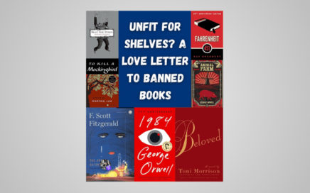 Unfit for Shelves? A Love Letter to Banned Books. Cover images of famous books that have been banned.